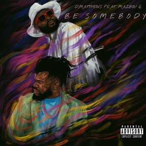 BE SOMEBODY ORIGINAL
